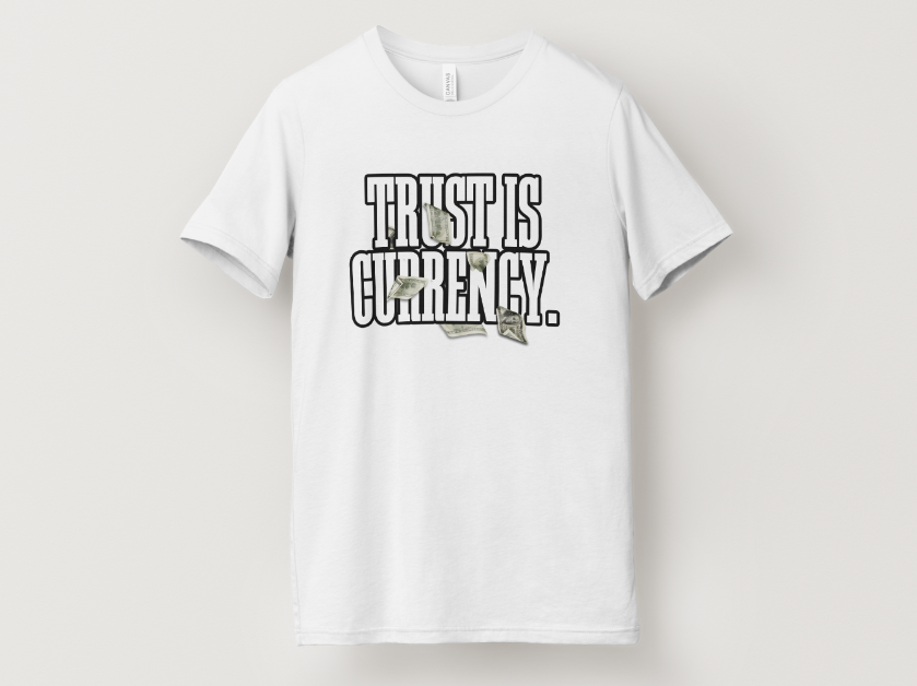 Trust Is Currency Tee